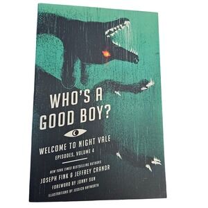 Who's a Good Boy? Welcome to Night Vale Vol 4 Joseph Fink Jeffrey Cranor